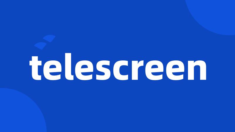 telescreen