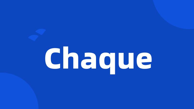 Chaque