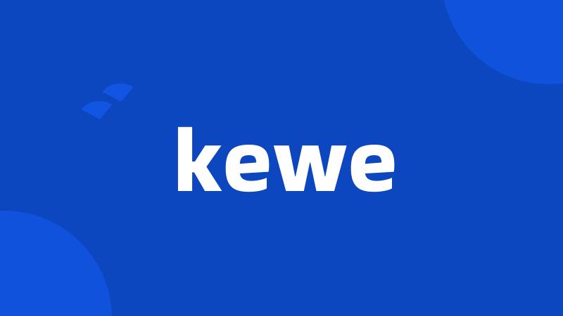 kewe