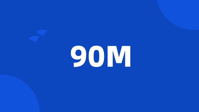 90M