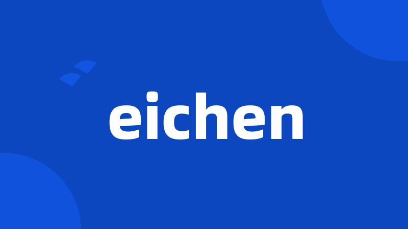 eichen