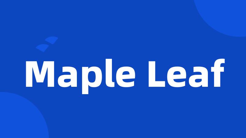 Maple Leaf