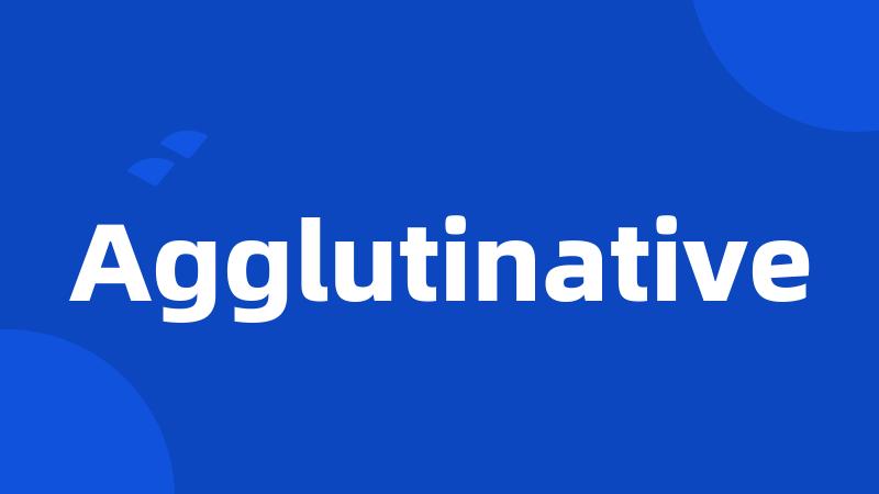 Agglutinative