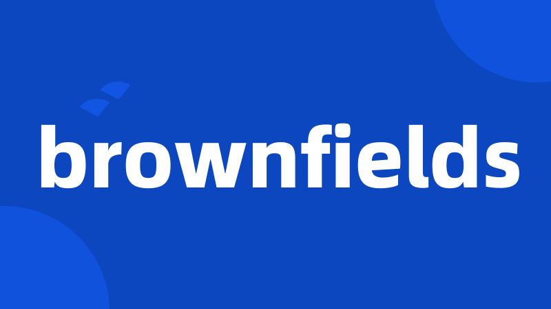 brownfields