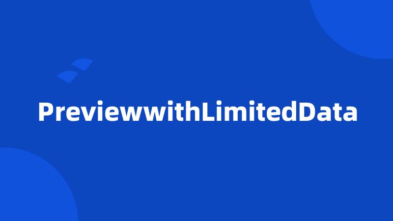 PreviewwithLimitedData