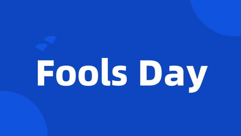 Fools Day