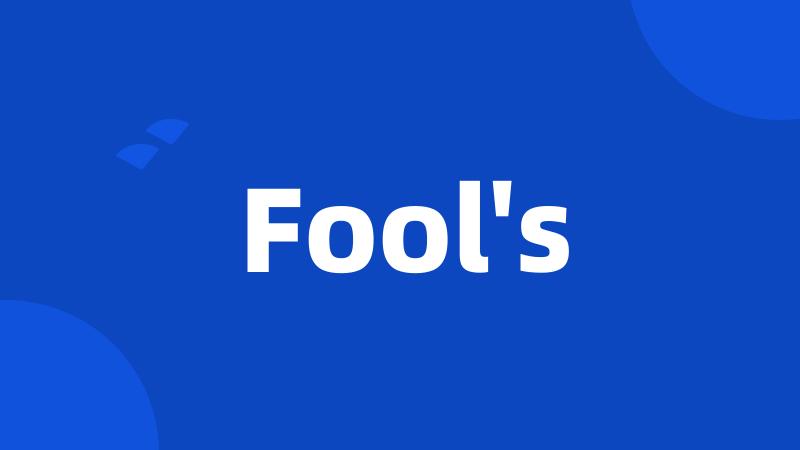 Fool's