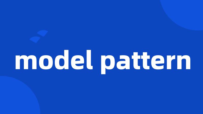 model pattern