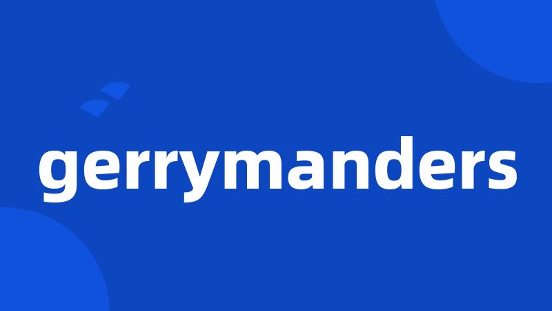 gerrymanders