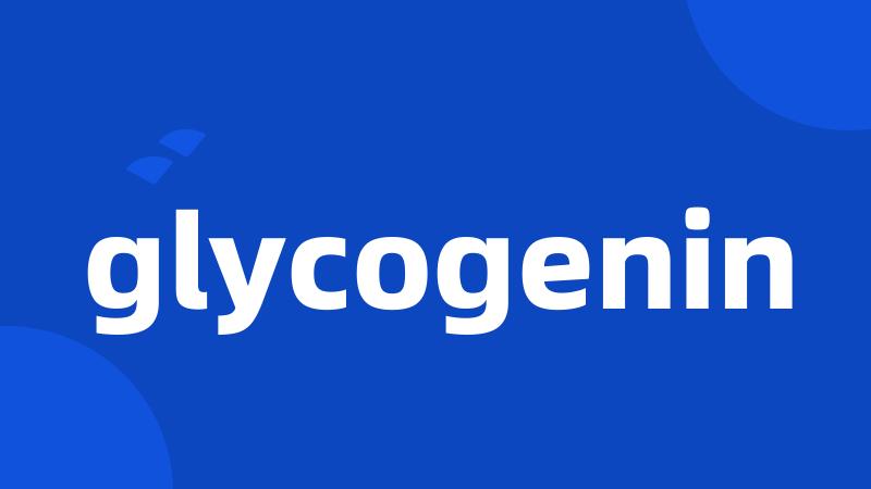 glycogenin