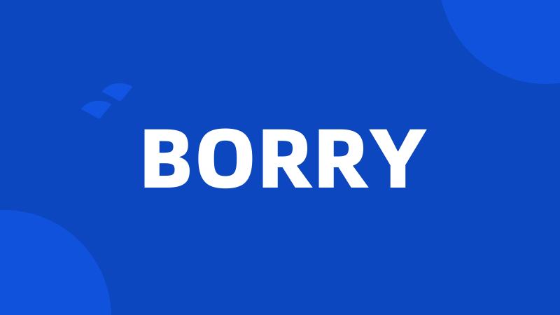 BORRY