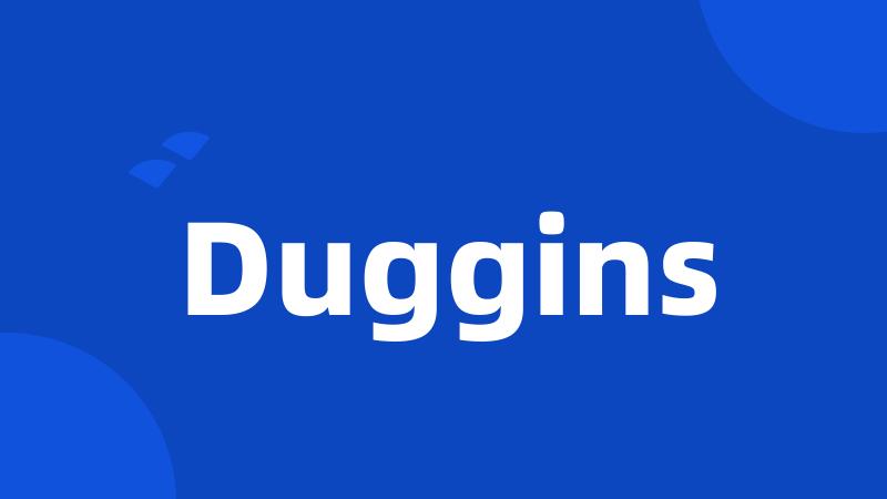 Duggins