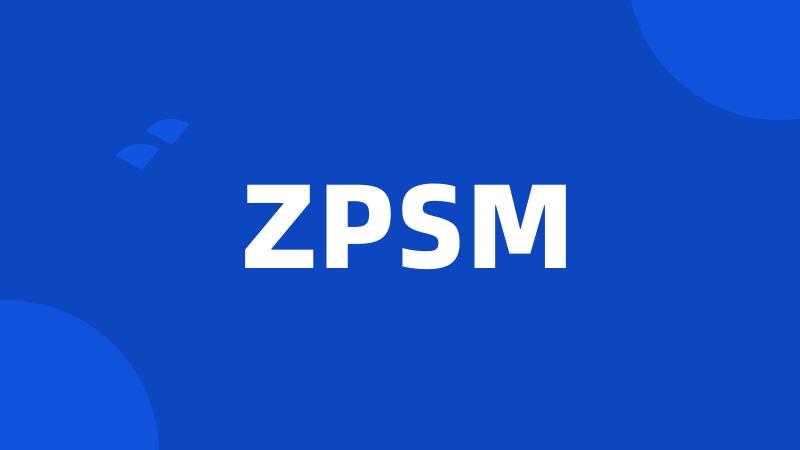 ZPSM