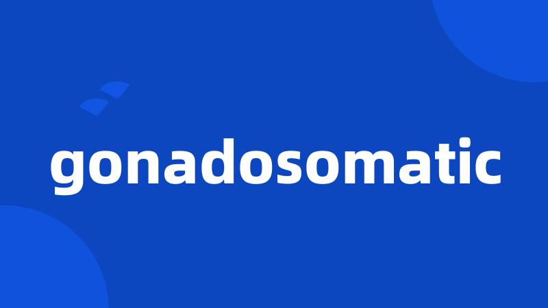 gonadosomatic