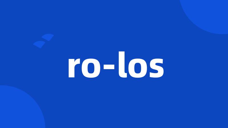 ro-los