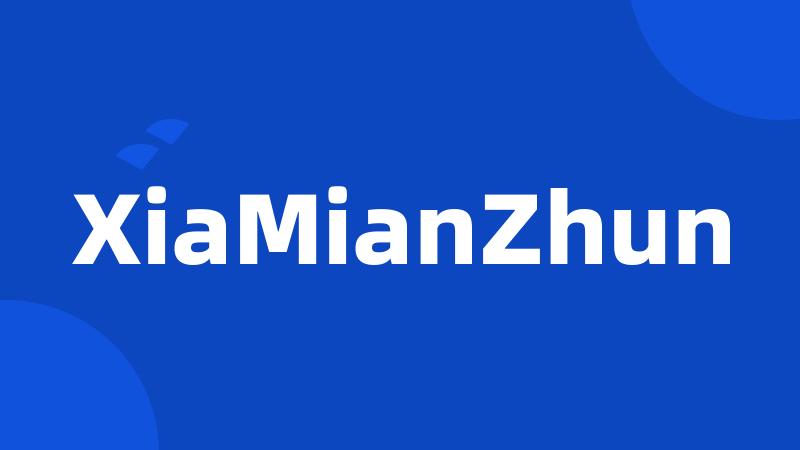 XiaMianZhun