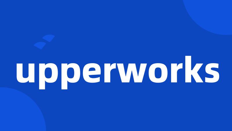 upperworks