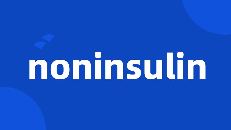 noninsulin