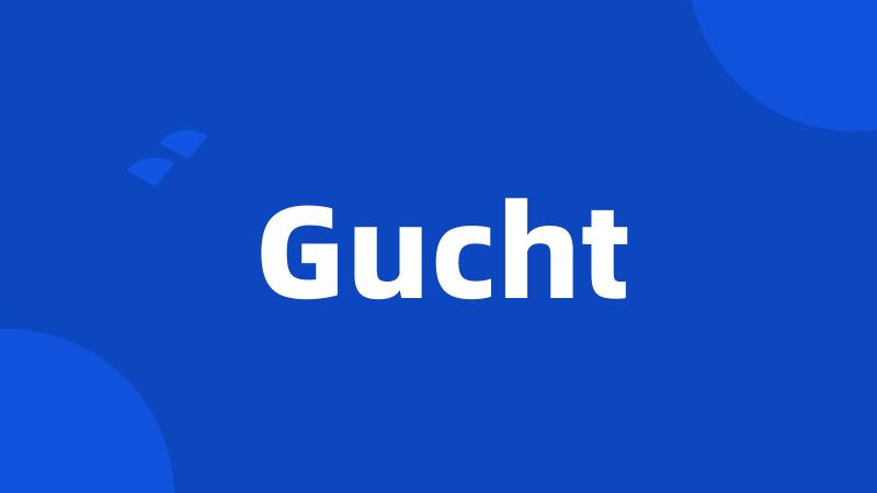 Gucht