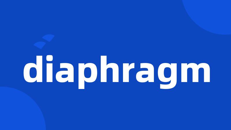 diaphragm