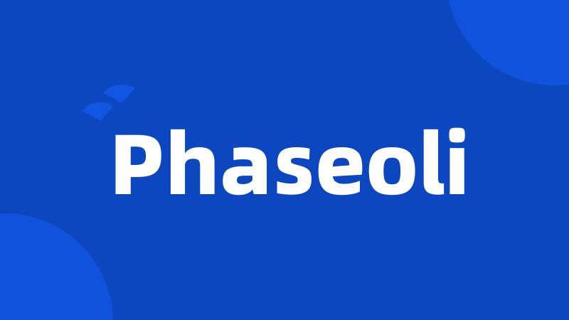 Phaseoli