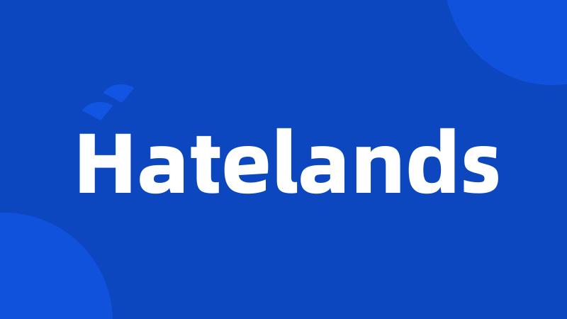 Hatelands