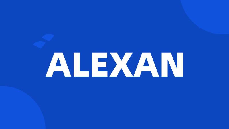 ALEXAN