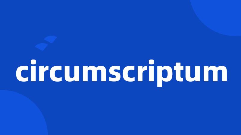 circumscriptum