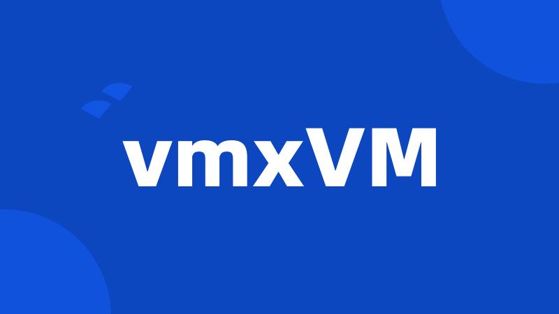 vmxVM