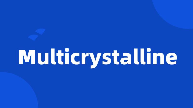 Multicrystalline