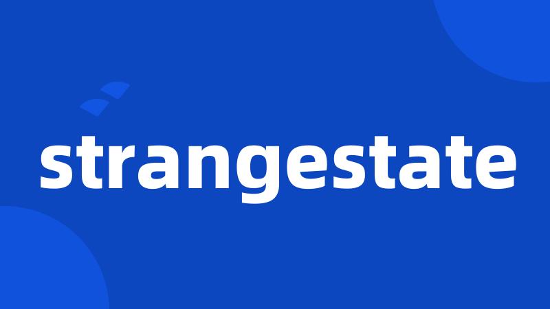 strangestate