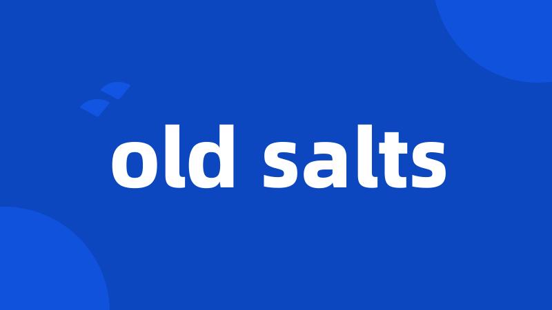 old salts