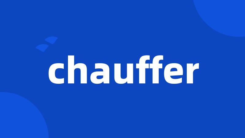 chauffer