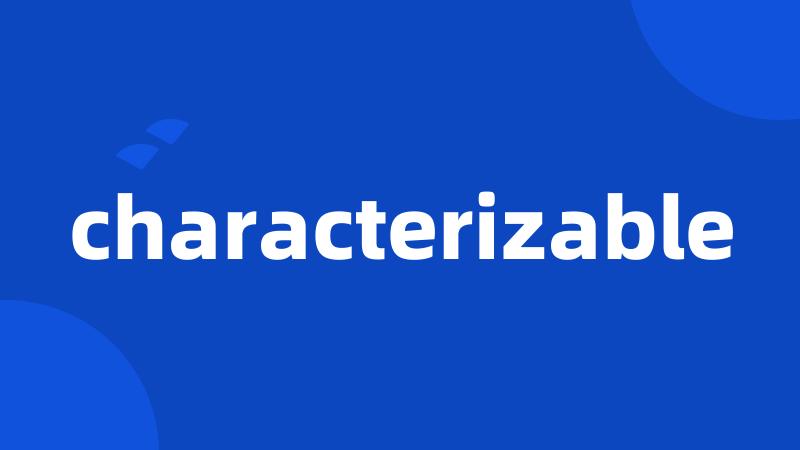 characterizable