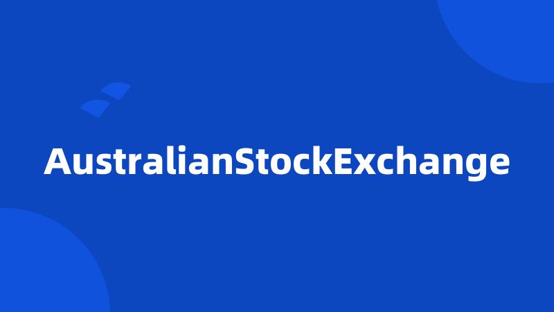 AustralianStockExchange