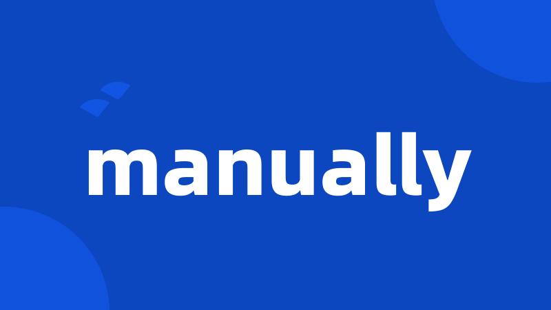 manually