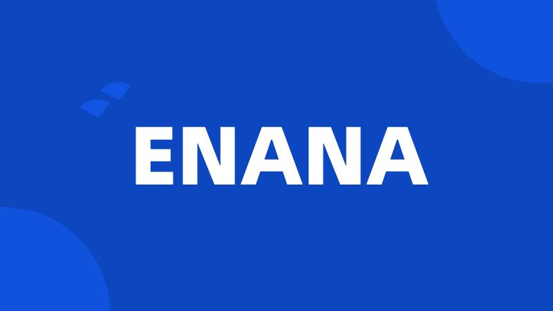 ENANA