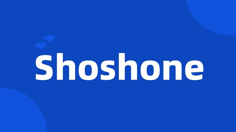 Shoshone