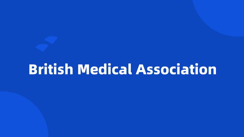 British Medical Association