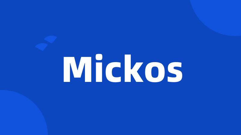 Mickos