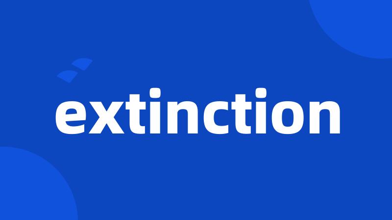 extinction