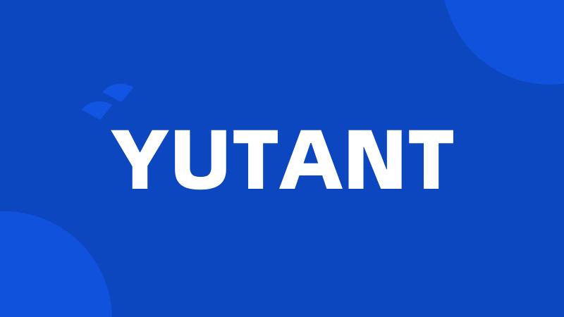 YUTANT