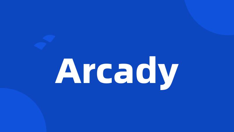 Arcady