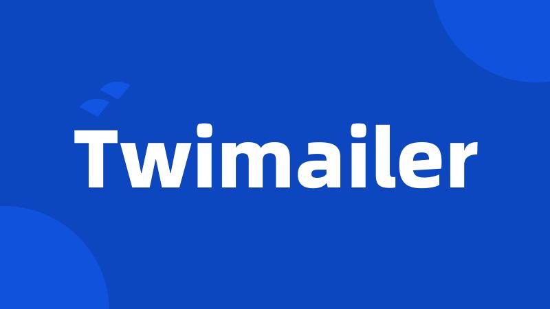 Twimailer