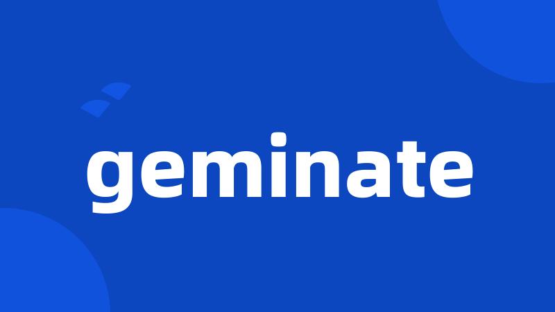 geminate