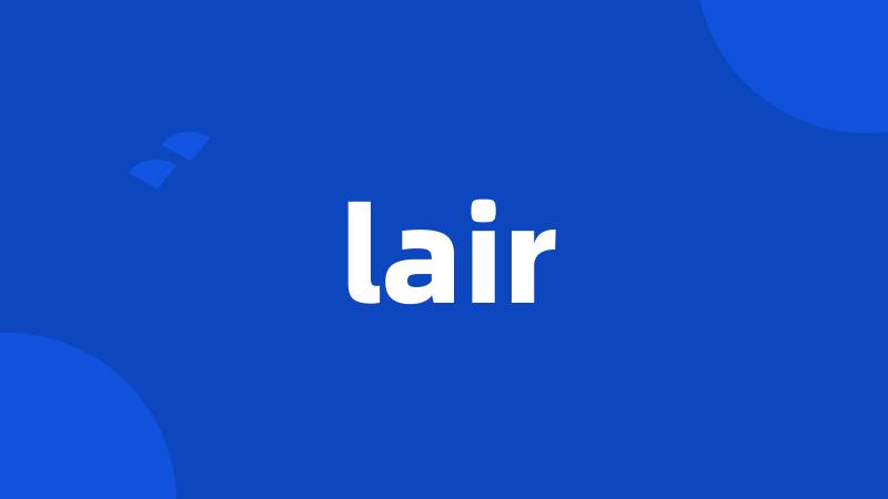 lair