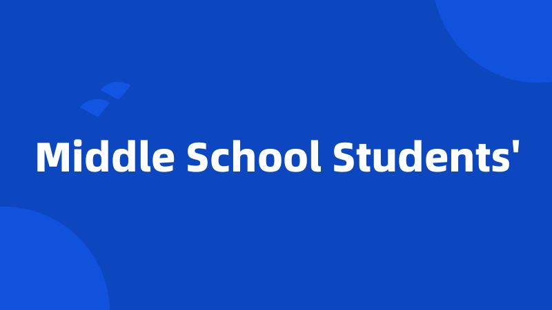 Middle School Students'