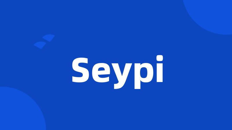 Seypi