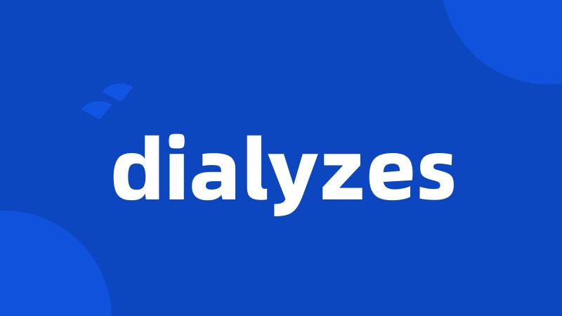 dialyzes