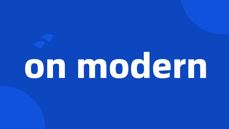 on modern